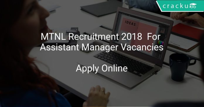 MTNL Recruitment 2018 Apply Online For Assistant Manager Vacancies