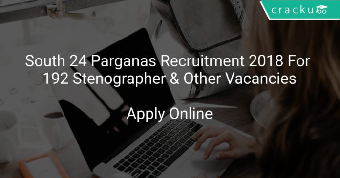 South 24 Parganas Recruitment 2018 Apply Online For 192 Stenographer & Other Vacancies