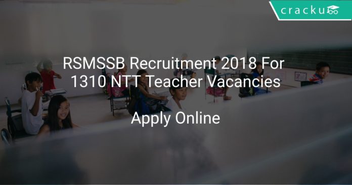 RSMSSB Recruitment 2018 Apply Online For 1310 NTT Teacher Vacancies
