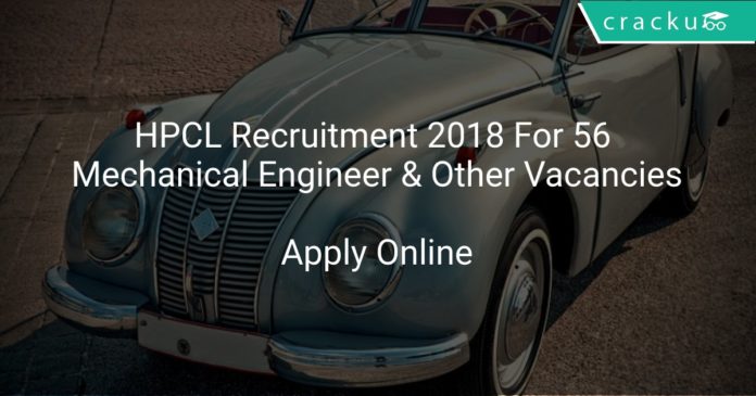 HPCL Recruitment 2018 Apply Online For 56 Mechanical Engineer & Other Vacancies