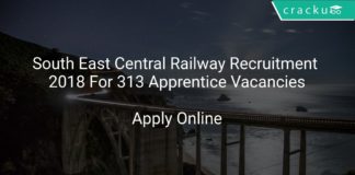 South East Central Railway Recruitment 2018 Apply Online For 313 Apprentice Vacancies