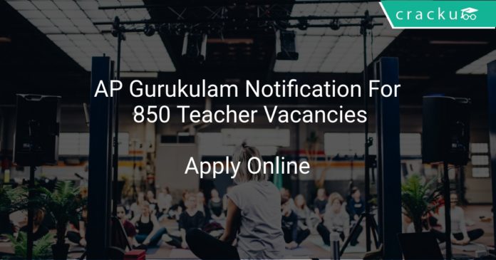 AP Gurukulam Notification Apply Online For 850 Teacher Vacancies