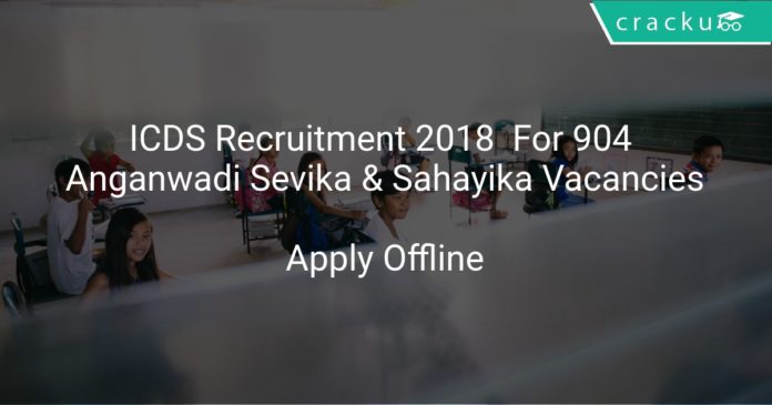 ICDS Recruitment 2018 Apply Offline For 904 Anganwadi Sevika & Sahayika Vacancies
