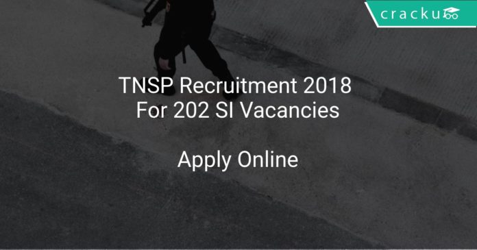 TNSP Recruitment 2018 Apply Online For 202 SI Vacancies
