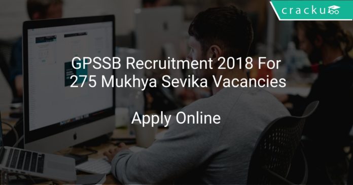 GPSSB Recruitment 2018 Apply Online For 275 Mukhya Sevika Vacancies