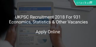 UKPSC Recruitment 2018 Apply Online For 931 Economics & Statistics & Other Vacancies