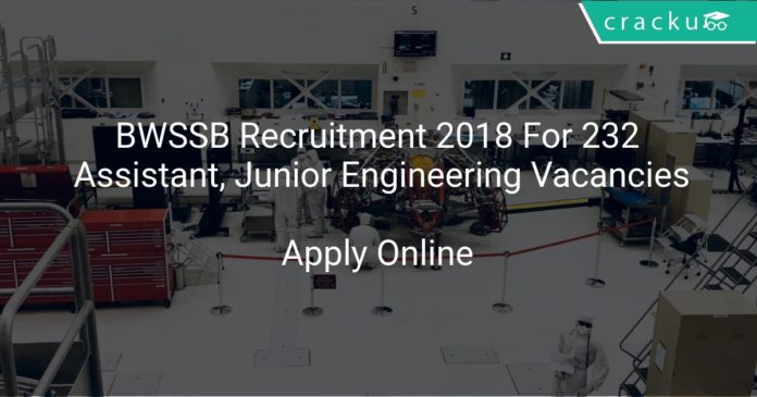BWSSB Recruitment 2018 Apply Online For 232 Assistant, Junior Engineering Vacancies