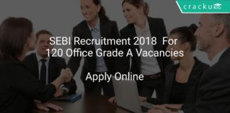 SEBI Recruitment 2018 Apply Online For 120 Office Grade A Vacancies