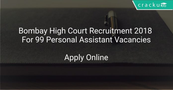 Bombay High Court Recruitment 2018 Apply Online For 99 Personal Assistant Vacancies
