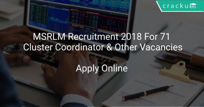 MSRLM Recruitment 2018 Apply Online For 71 Cluster Coordinator & Other Vacancies