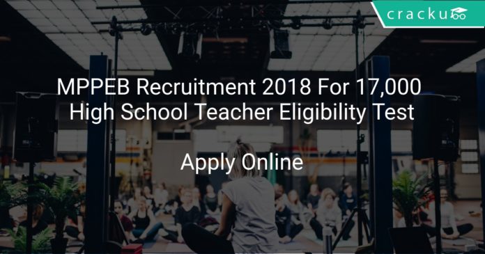 MPPEB Recruitment 2018 Appli Online For 17,000 High School Teacher Eligibility Test