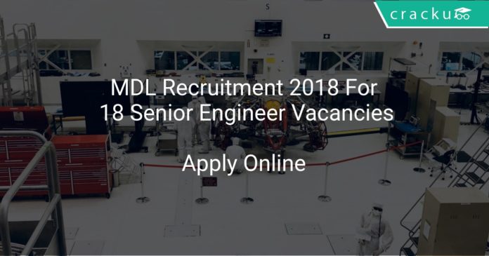 MDL Recruitment 2018 Apply Online For 18 Senior Engineer Vacancies
