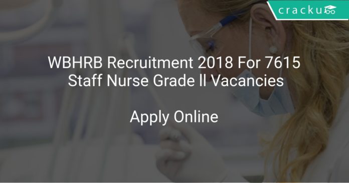 WBHRB Recruitment 2018 Apply Online For 7615 Staff Nurse Grade ll Vacancies