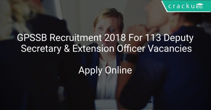 GPSSB Recruitment 2018 Apply Online For 113 Deputy Secretary & Extension Officer Vacancies