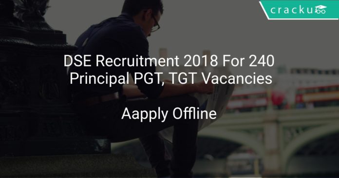 DSE Recruitment 2018 Apply Offline For 240 Principal PGT, TGT Vacancies