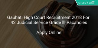 Gauhati High Court Recruitment 2018 Apply Online For 42 Judicial Service Grade lll Vacancies