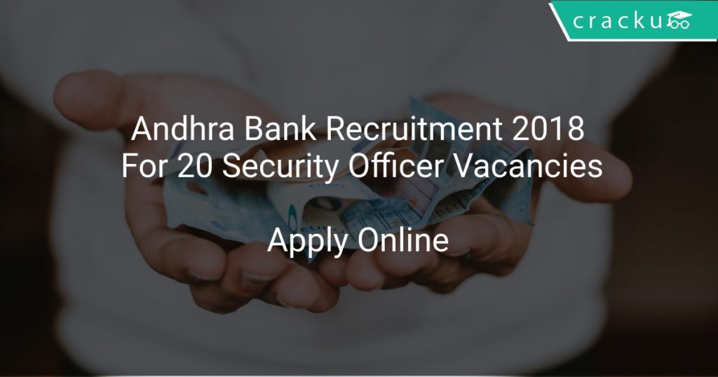 Andhra Bank Recruitment 2018 Apply Online For 20 Security Officer