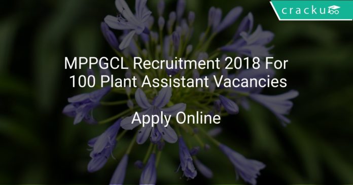 MPPGCL Recruitment 2018 Apply Online For 100 Plant Assistant Vacancies