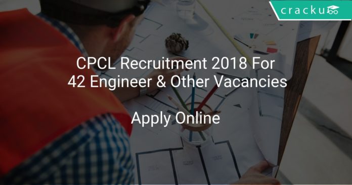 CPCL Recruitment 2018 Apply Online For 42 Engineer & Other Vacancies
