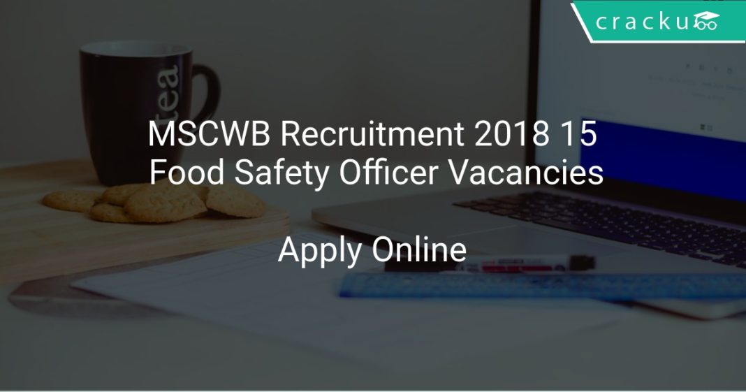 MSCWB Recruitment 2018 Apply Online 15 Food Safety Officer Vacancies