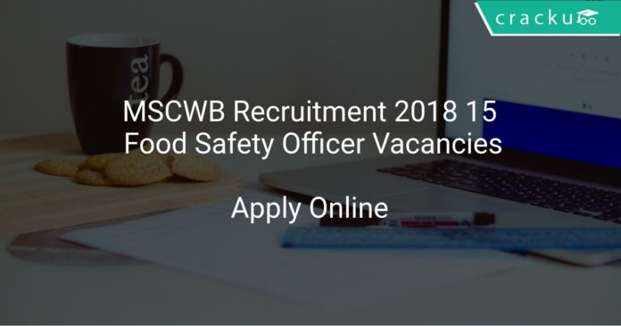 MSCWB Recruitment 2018 Apply Online 15 Food Safety Officer Vacancies