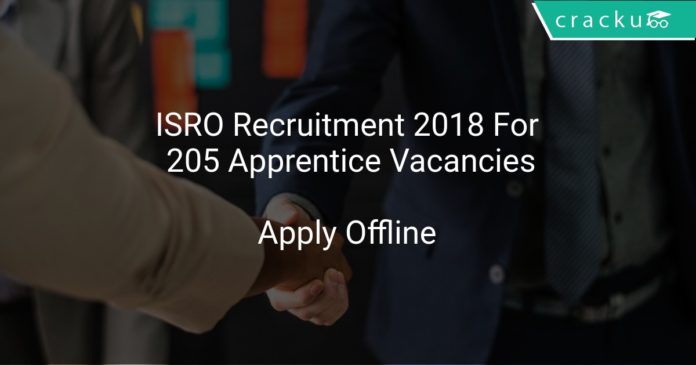 ISRO Recruitment 2018 Apply Offline For 205 Apprentice Vacancies