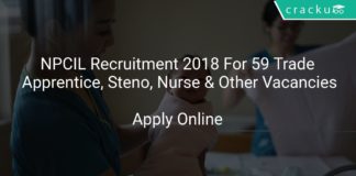 NPCIL Recruitment 2018 Apply Online For 59 Trade Apprentice, Steno, Nurse & Other Vacancies