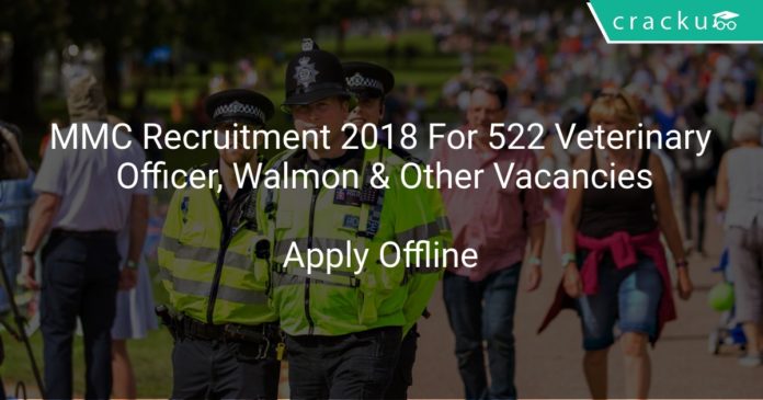 MMC Recruitment 2018 Apply Offline For 522 Veterinary Officer, Walmon & Other Vacancies