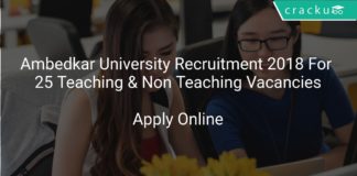 Ambedkar University Recruitment 2018 Apply Online For 25 Teaching & Non Teaching Vacancies
