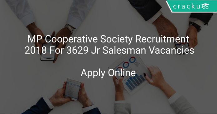 MP Cooperative Society Recruitment 2018 Apply Online For 3629 Jr Salesman Vacancies