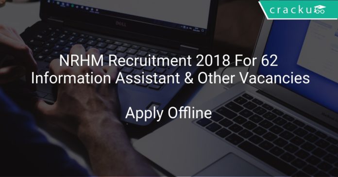 NRHM Recruitment 2018 Apply Offline For 62 Information Assistant & Other Vacancies
