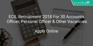 ECIL Recruitment 2018 Apply Online For 30 Accounts Officer, Personal Officer & Other Vacancies