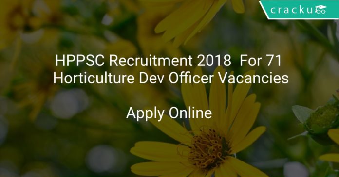 HPPSC Recruitment 2018 Apply Online For 71 Horticulture Development Officer Vacancies