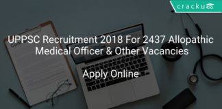 UPPSC Recruitment 2018 Apply Online For 2437 Allopathic Medical Officer & Other Vacancies
