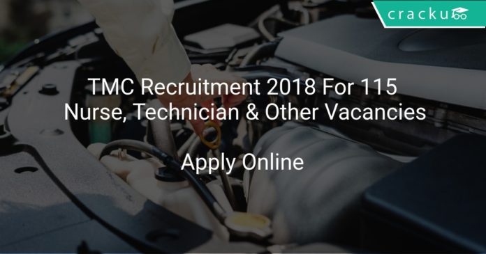 TMC Recruitment 2018 Apply Online For 115 Nurse, Technician & Other Vacancies