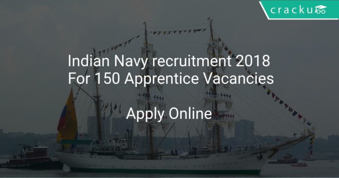 Indian Navy recruitment 2018 Apply Online For 150 Apprentice Vacancies