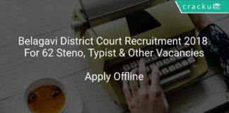 Belagavi District Court Recruitment 2018 Apply Offline For 62 Steno, Typist & Other Vacancies