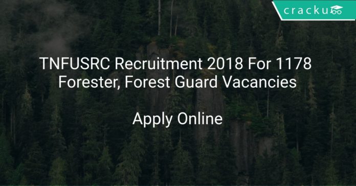 TNFUSRC Recruitment 2018 Apply Online For 1178 Forester, Forest Guard Vacancies