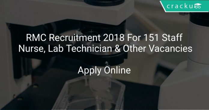 RMC Recruitment 2018 Apply Online For 151 Staff Nurse, Lab Technician & Other Vacancies