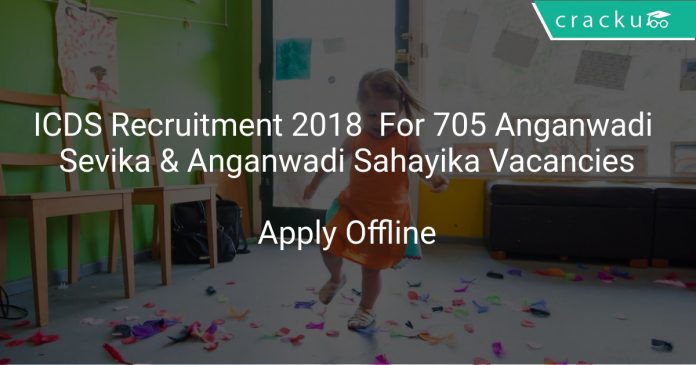 ICDS Recruitment 2018 Apply Offline For 705 Anganwadi Sevika & Anganwadi Sahayika Vacancies