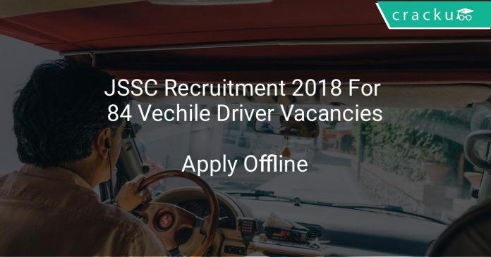 JSSC Recruitment 2018 Apply Online For 84 Vechile Driver Vacancies