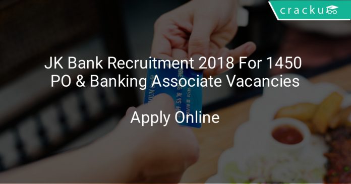 JK Bank Recruitment 2018 Apply Online For 1450 PO & Banking Associate Vacancies
