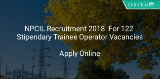NPCIL Recruitment 2018 Apply Online For 122 Stipendary Trainee Operator Vacancies