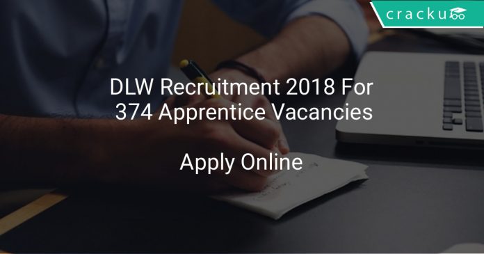 DLW Recruitment 2018 Apply Online For 374 Apprentice Vacancies