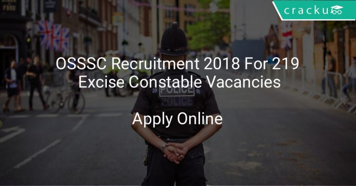 OSSSC Recruitment 2018 Apply Online For 219 Excise Constable Vacancies