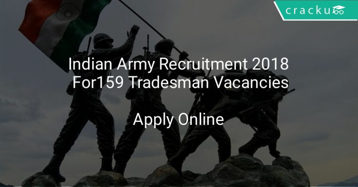 Indian Army Recruitment 2018 Apply Online For 159 Tradesman Vacancies