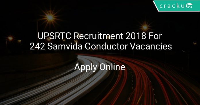 UPSRTC Recruitment 2018 Apply Online For 242 Samvida Conductor Vacancies