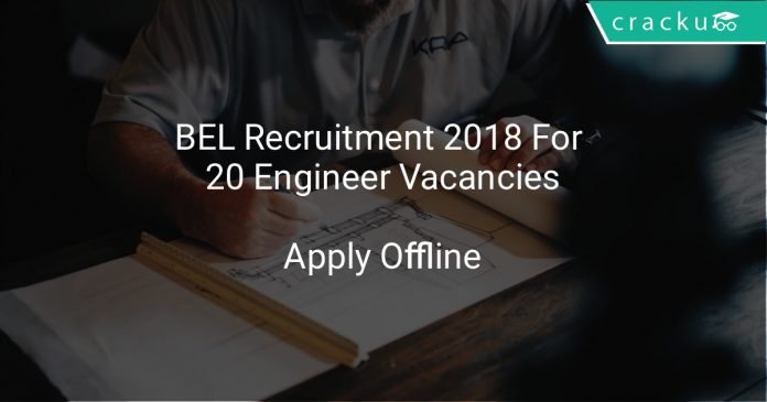 BEL Recruitment 2018 Apply Offline For 20 Engineer Vacancies