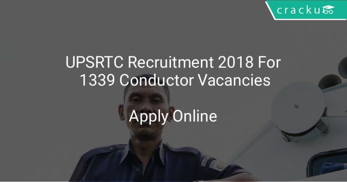 UPSRTC Recruitment 2018 Apply Online For 1339 Conductor Vacancies