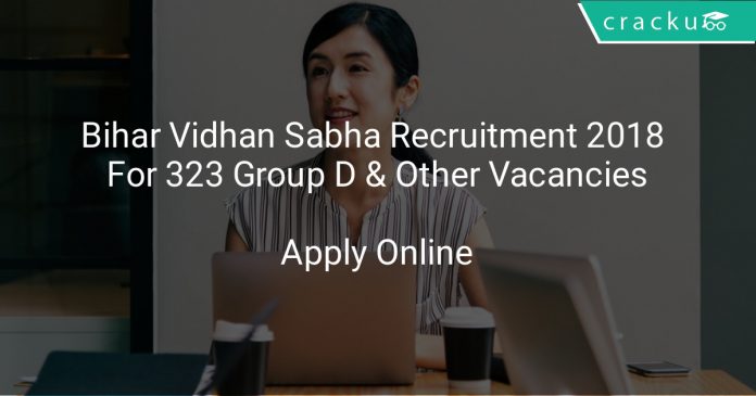Bihar Vidhan Sabha Recruitment 2018 Apply Online For 323 Group D & Other Vacancies
